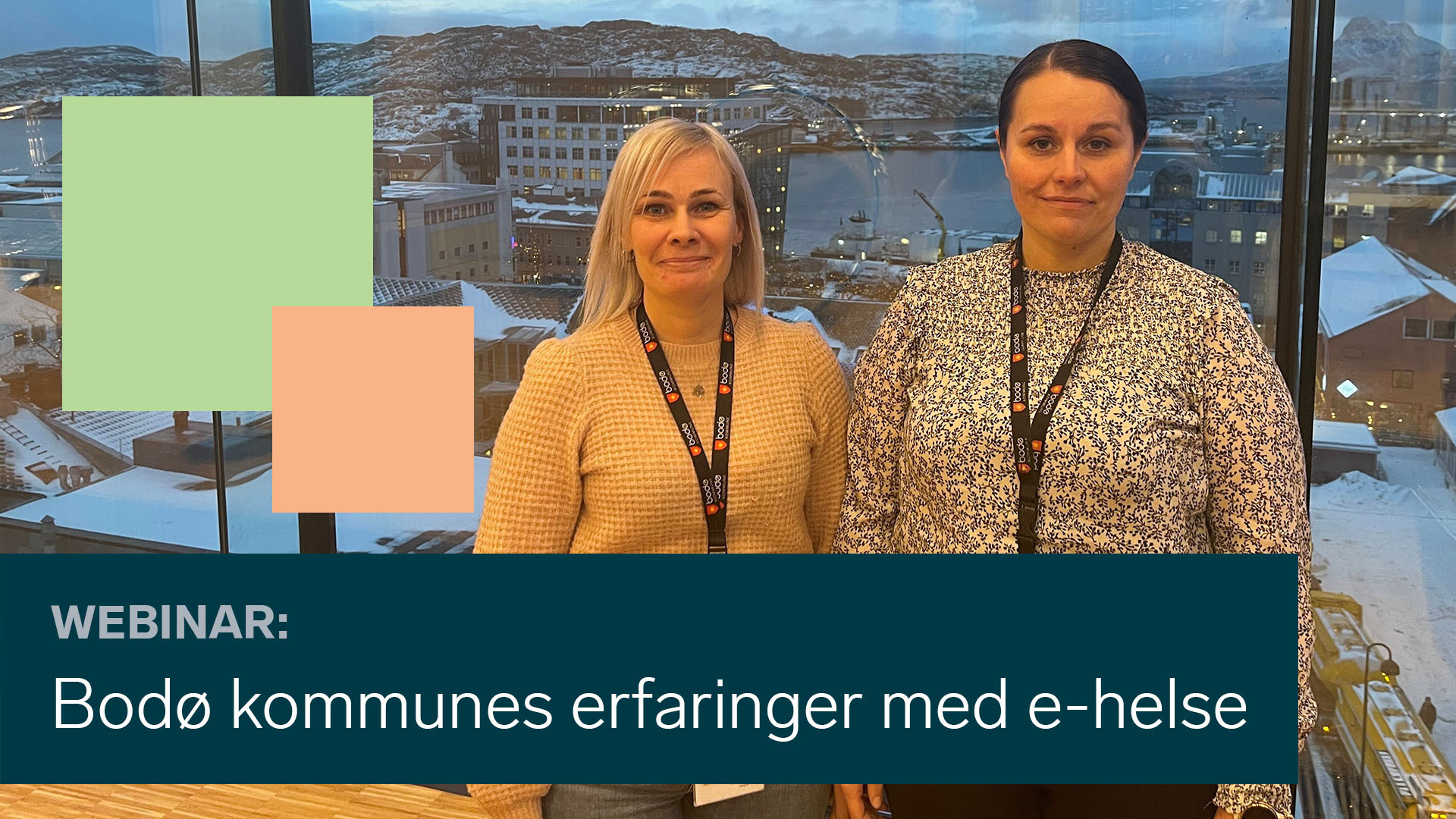 Anette Skogstad og Vibeke Tellmann deler erfaringer fra Bodø kommune angående velferdsteknologi og e-helse.