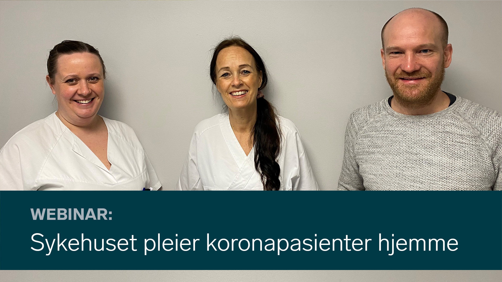 Rita Helleren, Marianne Jacobsen og Arve Vesterfjell fortalte om hvordan de digitalt følger opp koronapasienter som har blitt skrevet ut fra sykehuset.