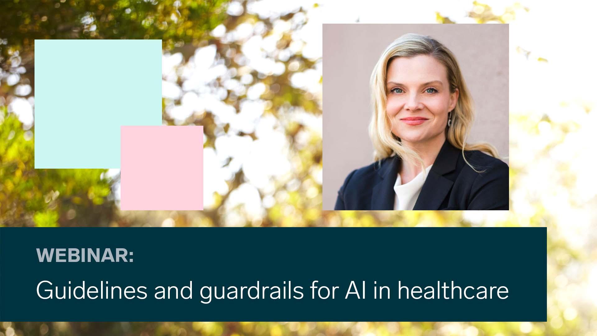 Webinar: Guidelines and guardrails for AI in healthcare